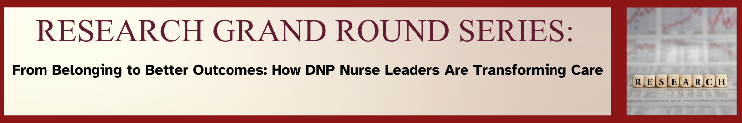 From Belonging to Better Outcomes: How DNP Nurse Leaders Are Transforming Care Banner